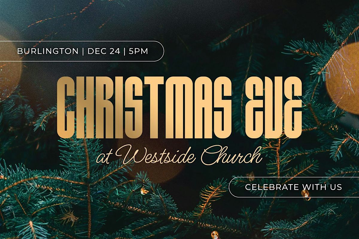 Christmas Eve at Westside Church | Burlington