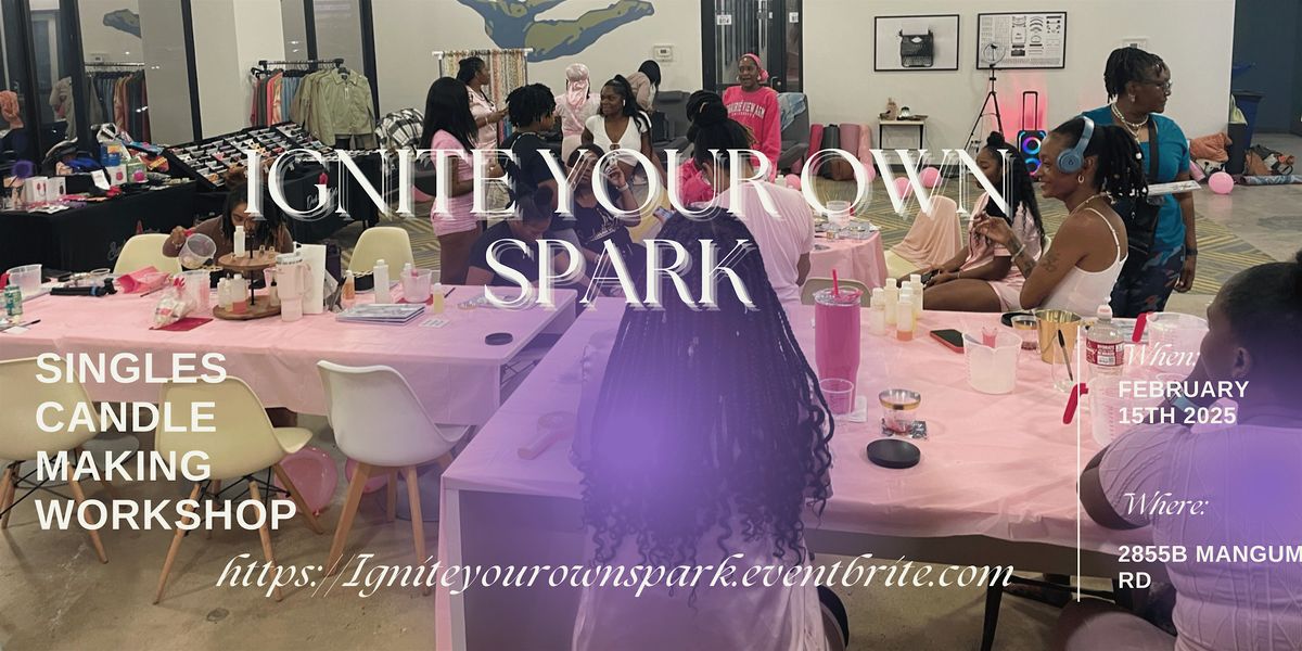 Ignite Your Own Spark!  | Singles Candle Making Workshop