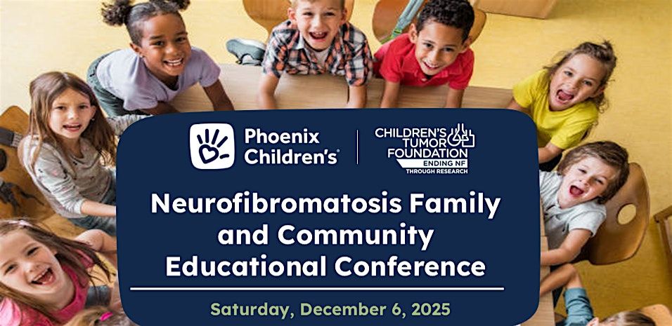 Neurofibromatosis Family and Community  Educational Conference