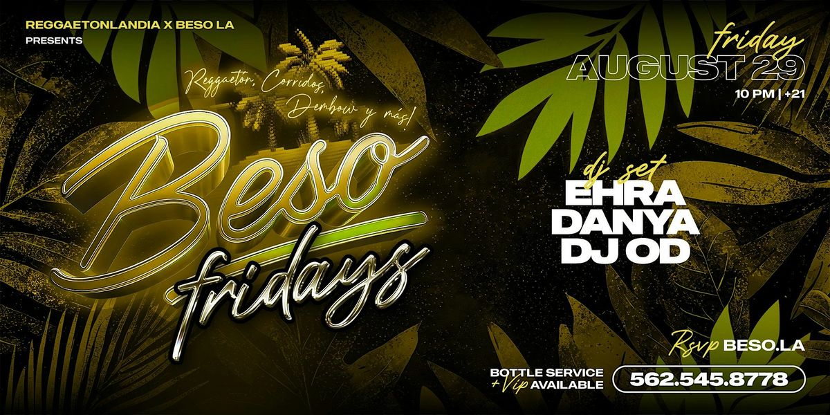 Beso Fridays - Reggaeton, Corridos, Dembow y m\u00e1s toda la noche!