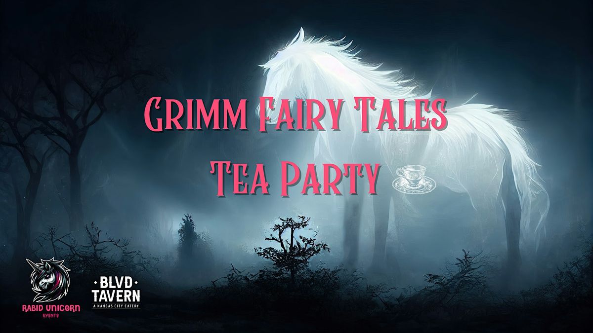 Grimm Fairy Tales Tea Party - TICKET IS ON CHEDDAR UP