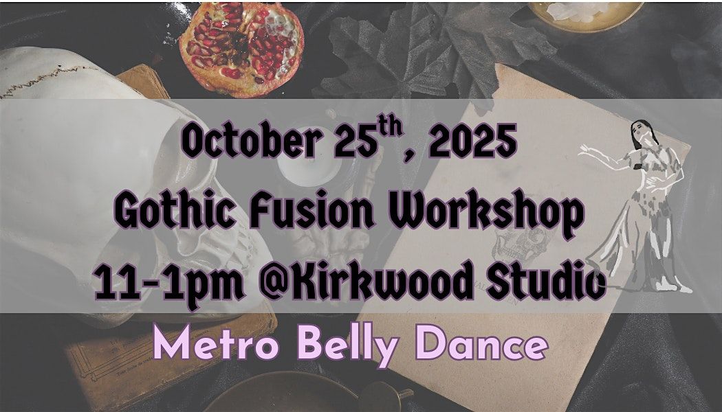 Gothic Fusion Belly Dance Workshop