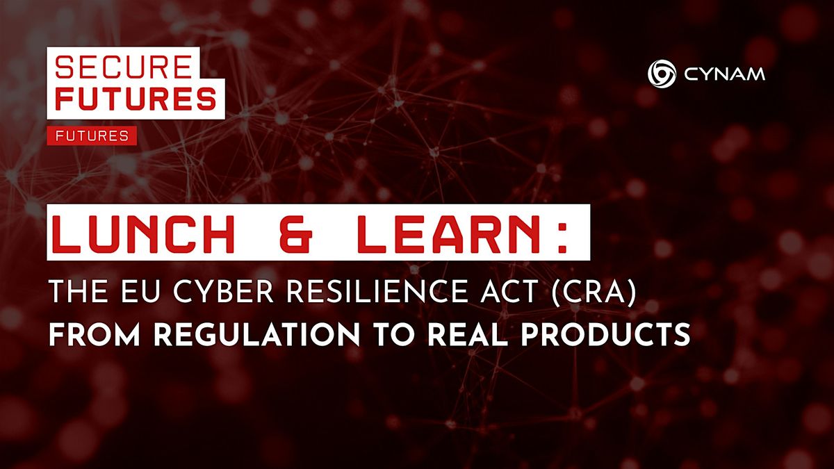 EU Cyber Resilience Act: Lunch & Learn