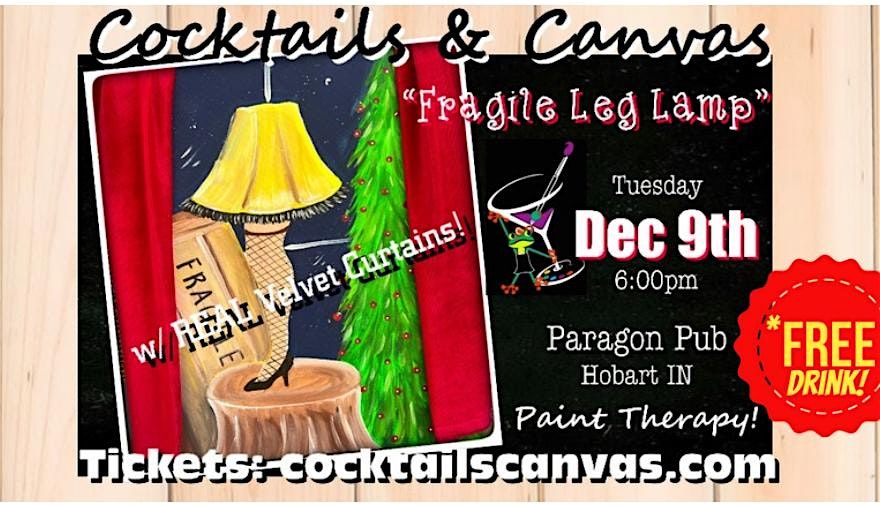 "Fragile! The Leg Lamp" Christmas Cocktails&Canvas Paint and Sip Art Event