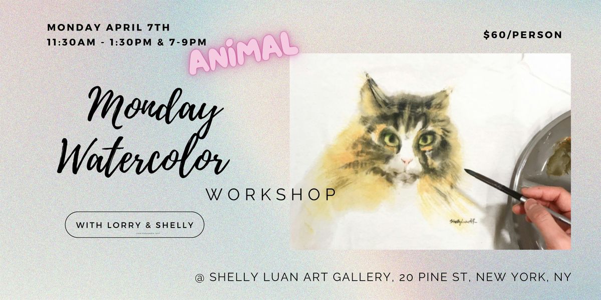 Monday Watercolor Workshop @ Shelly Luan Art Gallery