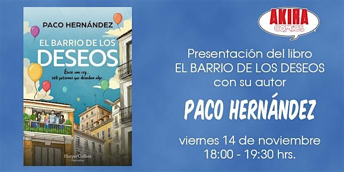 Presentacion de El Barrio de los Deseos con Paco Hernandez