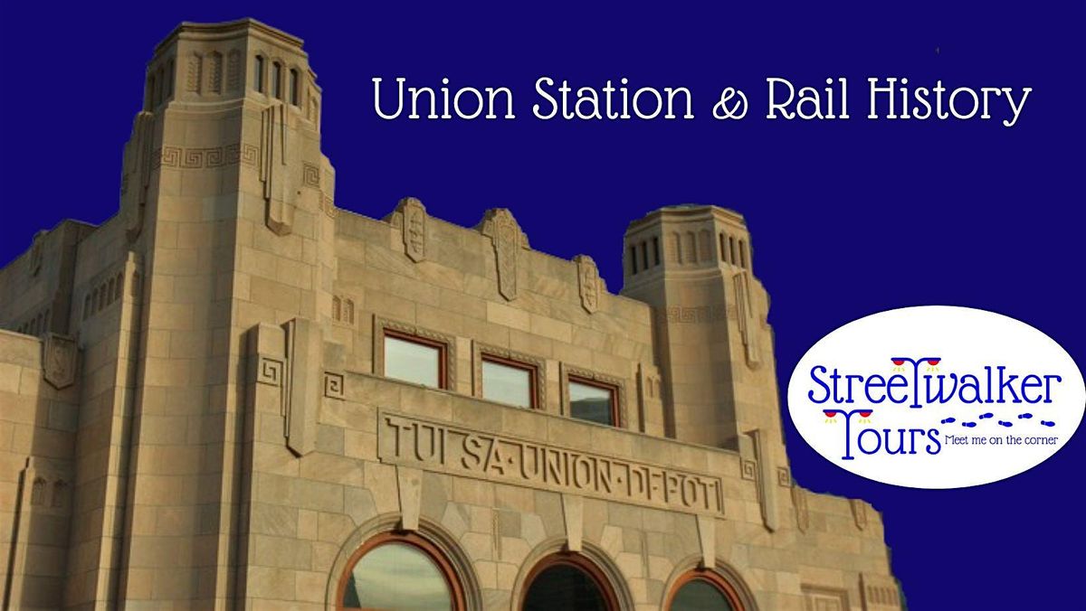 Tulsa Union Station & Tulsa Rail History Tour