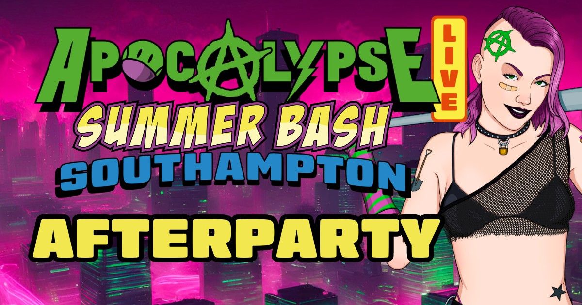 Apocalypse Southampton Summer Bash AFTERPARTY!