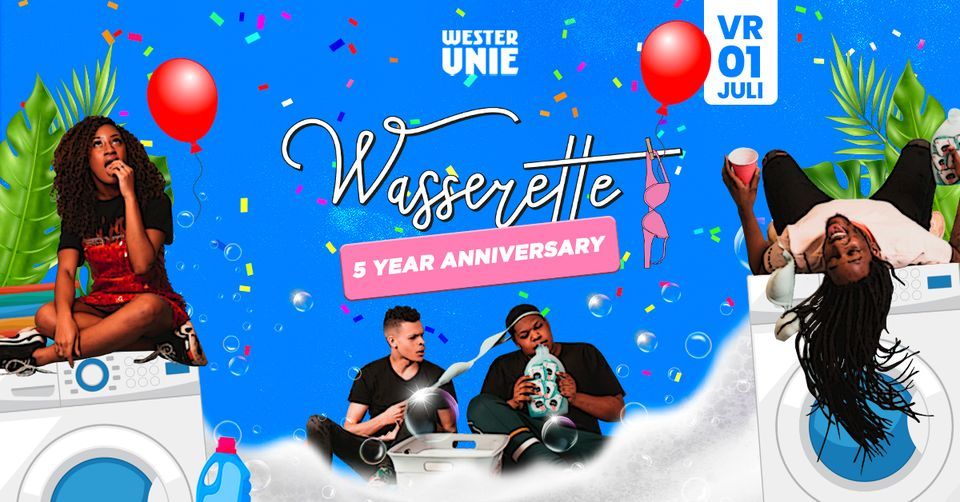 Wasserette  *5 YEAR* Anniversary (CANCELED)