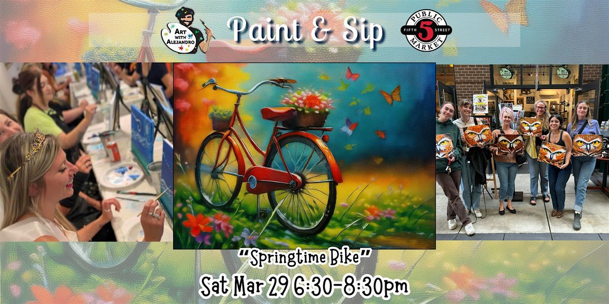 Paint & Sip at 5th St Market "Springtime Bike"