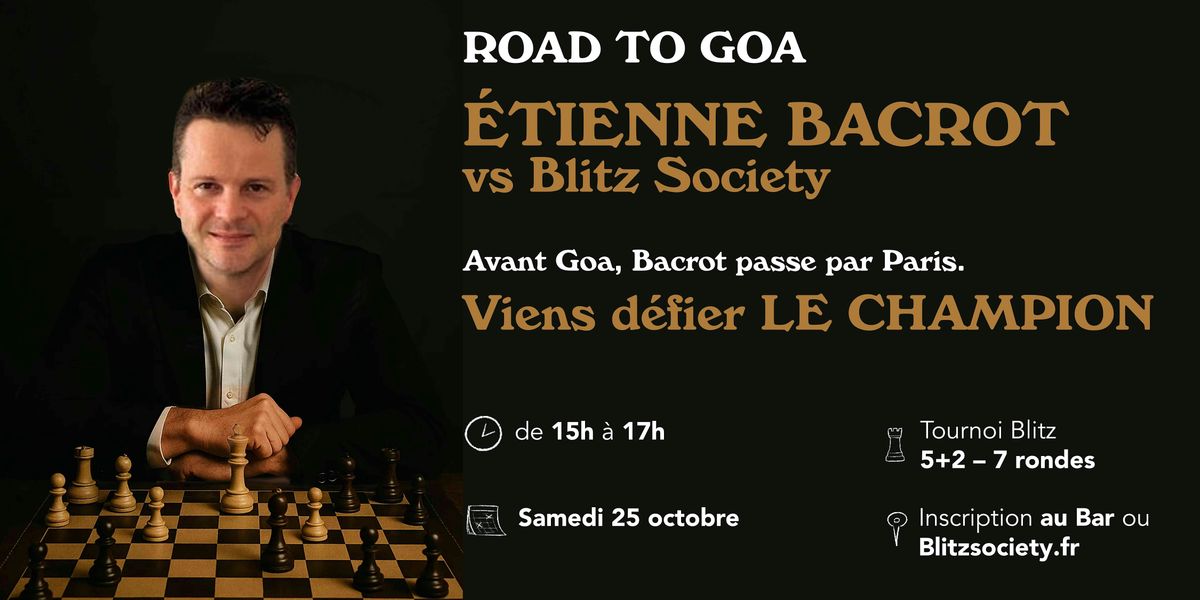 Blitz Society vs Etienne Bacrot ' road to Goa '