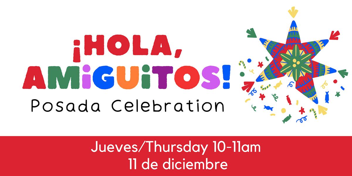 Diciembre \u00a1Hola Amiguitos! -- Celebraci\u00f3n de Posada