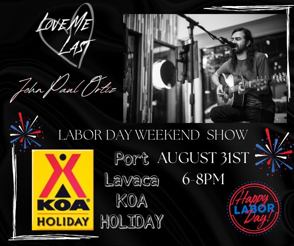 Love Me Last at Port Lavaca KOA Holiday (Labor Day Weekend)