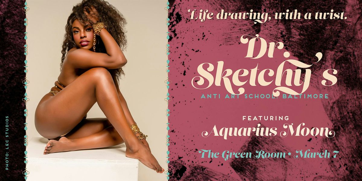 Dr. Sketchy's Baltimore: Life Drawing + Burlesque feat. Aquarius Moon