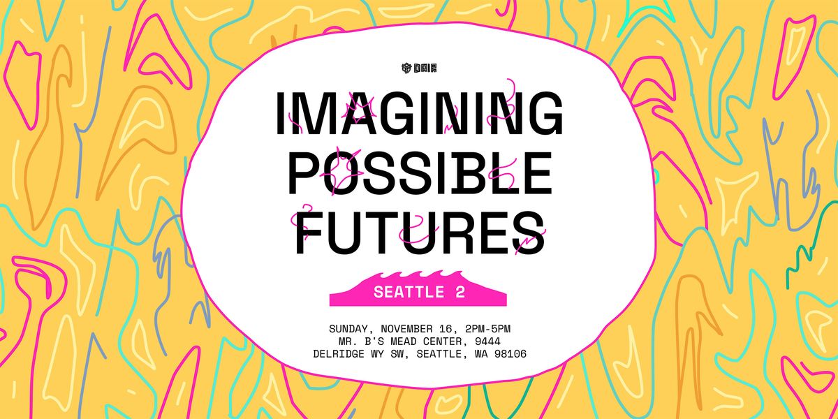 DAIR Presents: Possible Futures Zine Making, Seattle