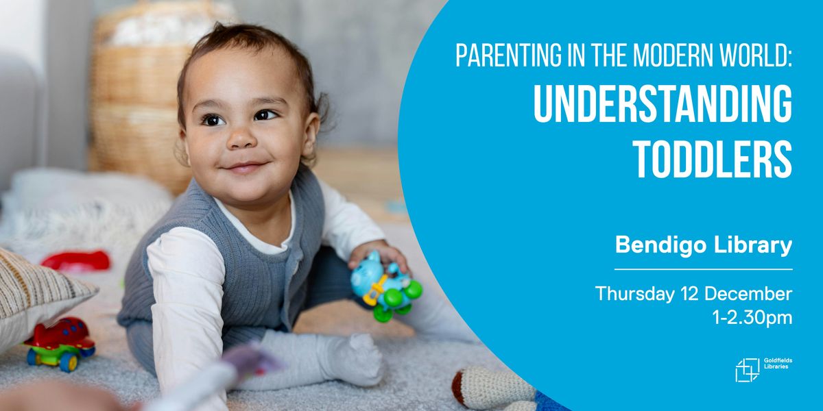 Parenting in the modern world: Understanding toddlers