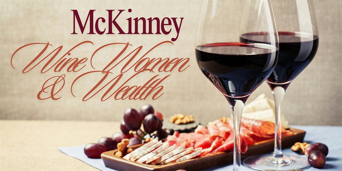 McKinney Wine Women and Wealth