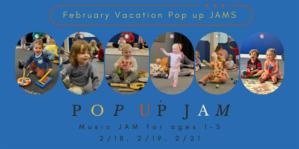 February Vacation Pop Up JAM