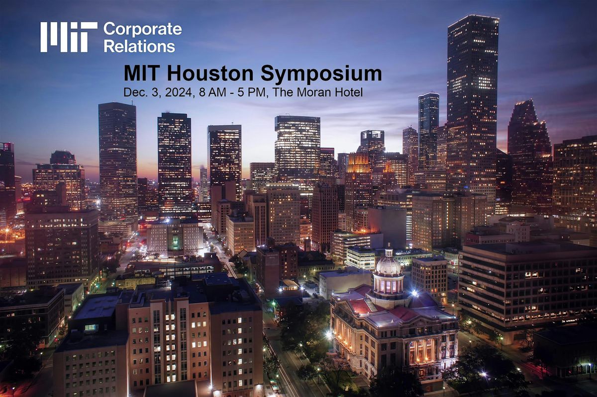 2024 MIT Houston Symposium:  Future-Proofing Your Operations