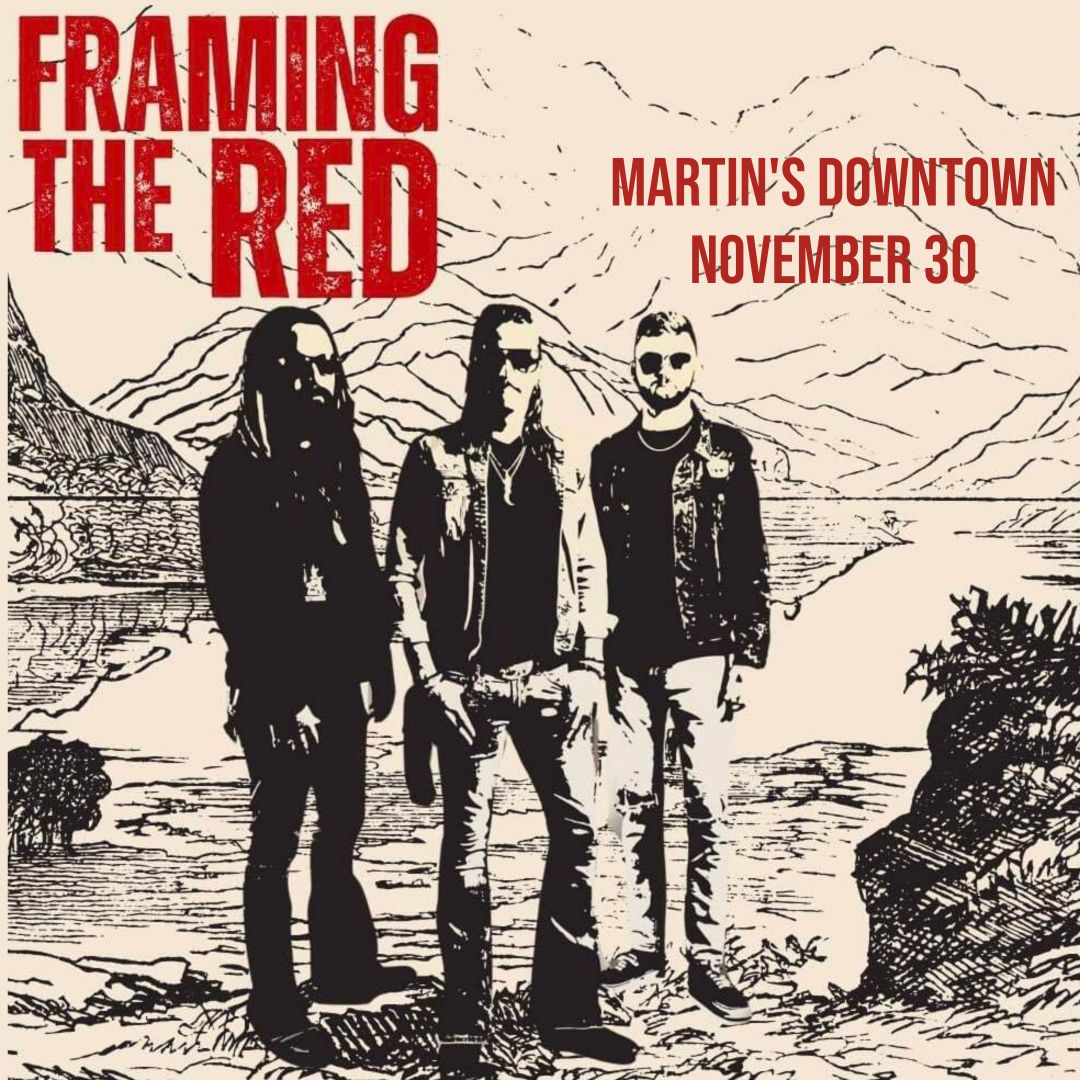 Framing The Red Live at Martin's Downtown