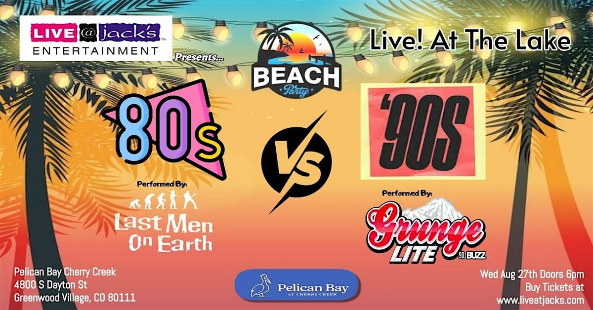 Live At The Lake 80s VS 90s feat:Last Men On Earth & Grunge Lite