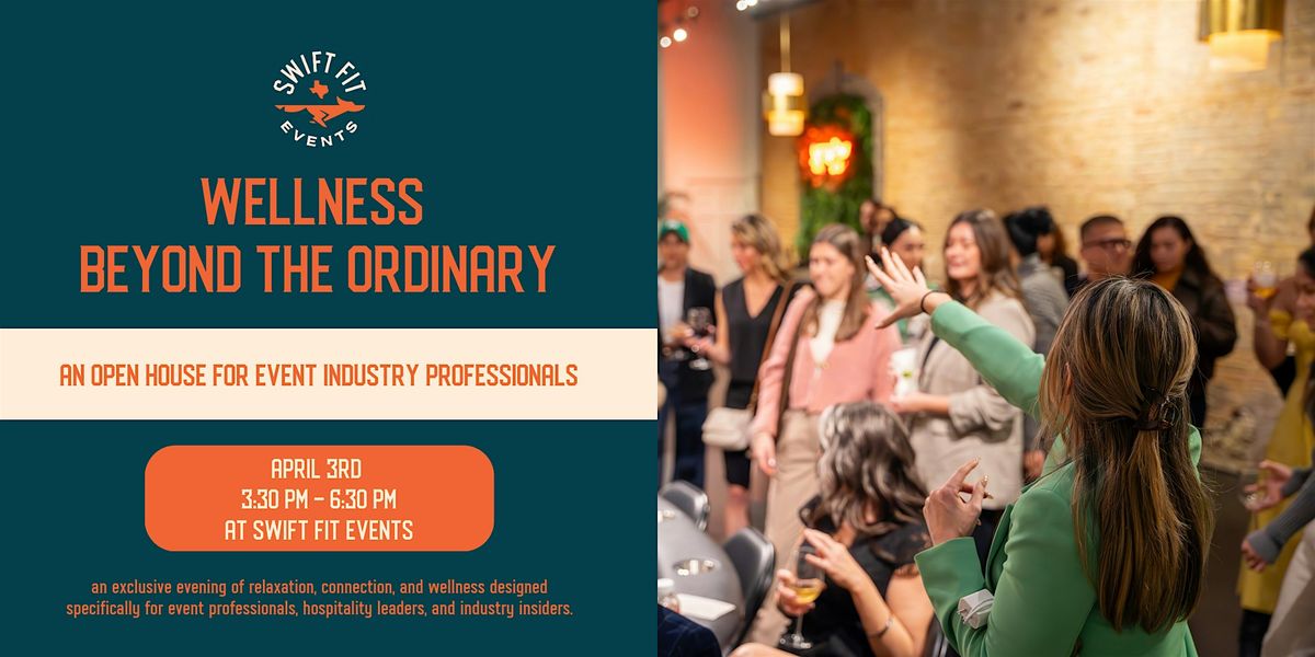 Wellness Beyond The Ordinary \u2013 Open House for Event Industry Professionals