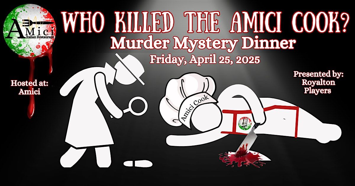 Who Killed The Amici Cook? An Italian M**der Mystery Dinner