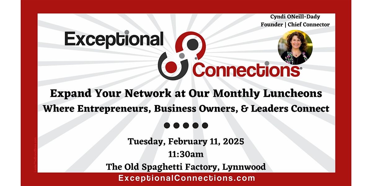 Exceptional Connections February  In-Person Networking Luncheon