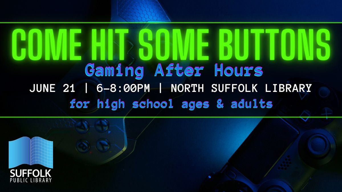 Come Hit Some Buttons: Gaming After Hours