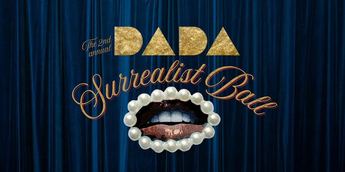 Annual Surrealist Ball at DADA
