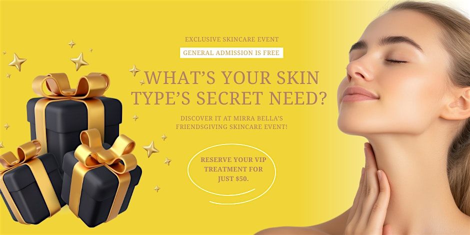 Friendsgiving Skincare Event: What\u2019s Your Skin Type\u2019s Secret Need