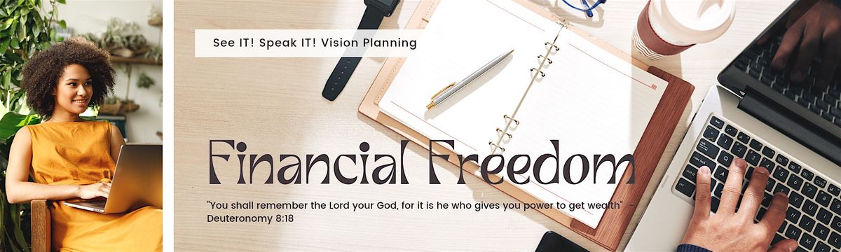 See IT! Speak IT!  - FINANCIAL FREEDOM