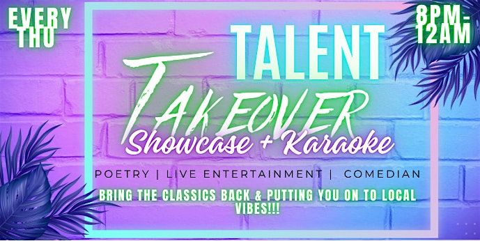 Talent Takeover| Showcase + Karaoke