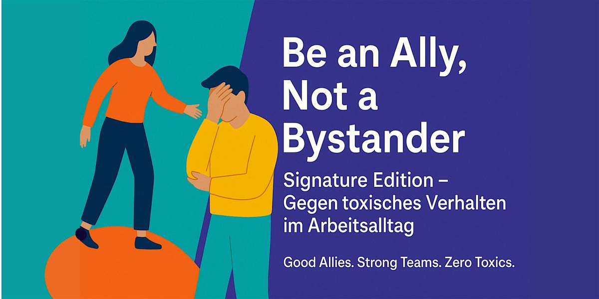 Signature Edition: Be an Ally, not only a Bystander