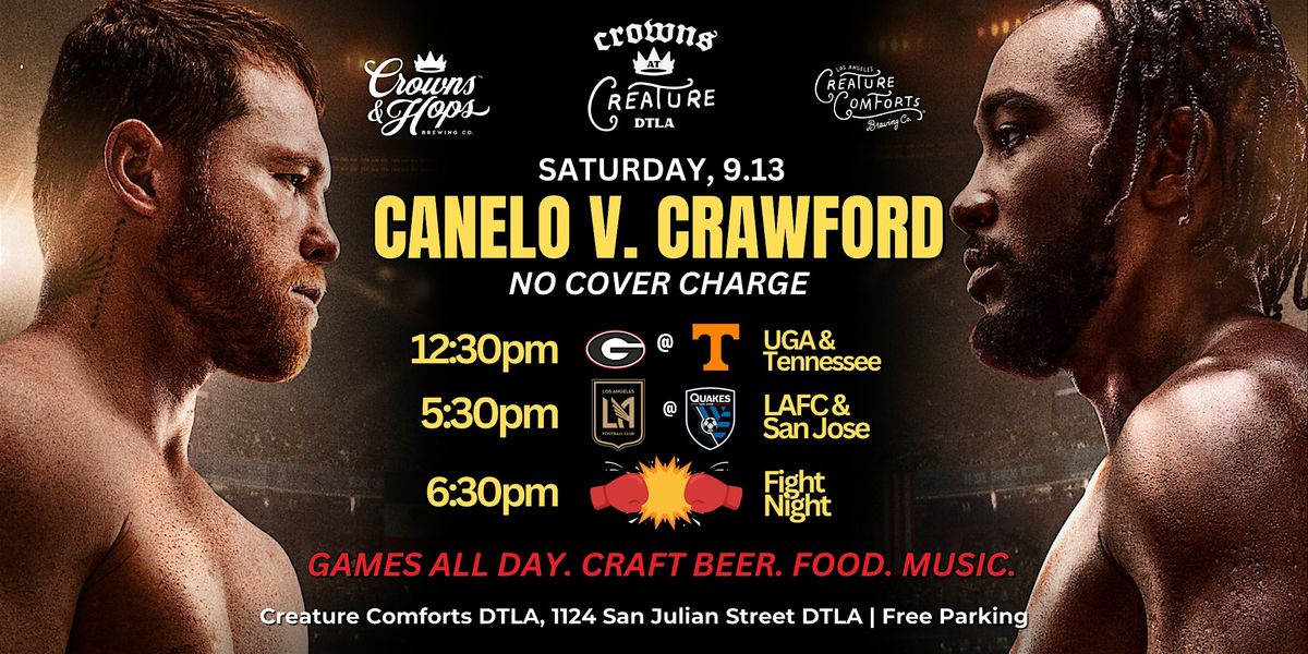 CROWNS @ CREATURE: FIGHT NIGHT - Canelo Vs Crawford, NO COVER CHARGE