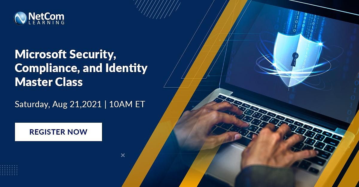 Webinar - Microsoft Security, Compliance, and Identity Master Class