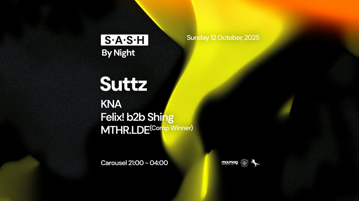 \u2605 S.A.S.H By Night \u2605 Suttz \u2605 Sunday 12th October \u2605