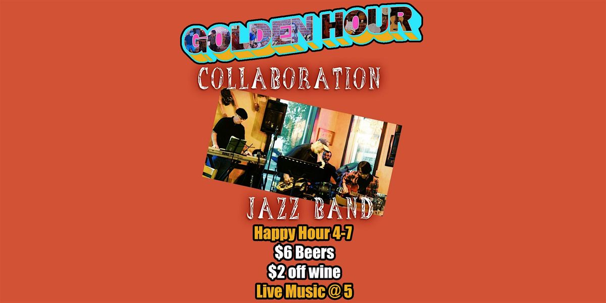 Live Music Happy Hour - Collaboration Jazz Band - Every Thursday!