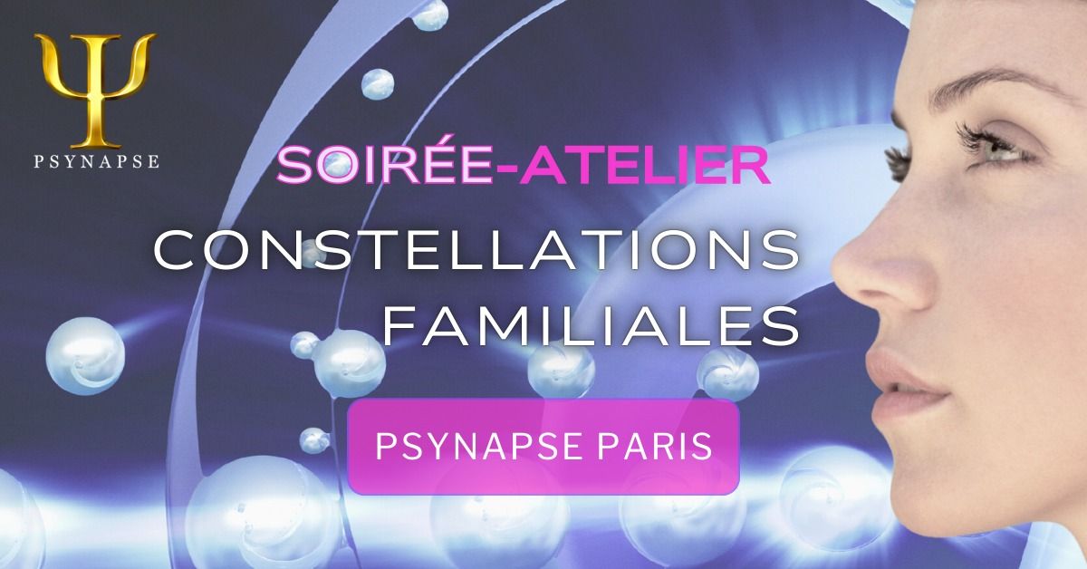 Soir\u00e9e-Atelier Constellations Familiales \u00e0 Paris | Gratuit