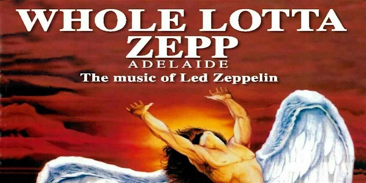 Whole Lotta Zepp - The Music of Led Zeppelin