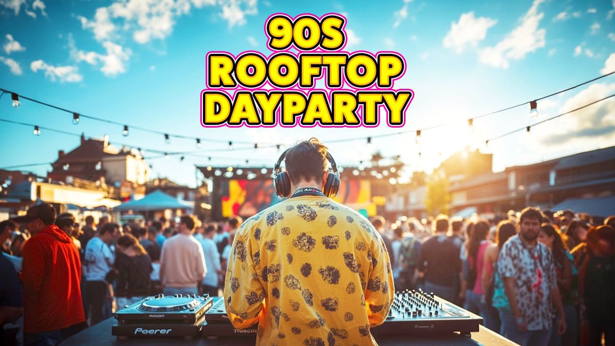 90s Rooftop Day Party: Cardiff \u2600\ufe0f (Third Date Added Due To Demand)