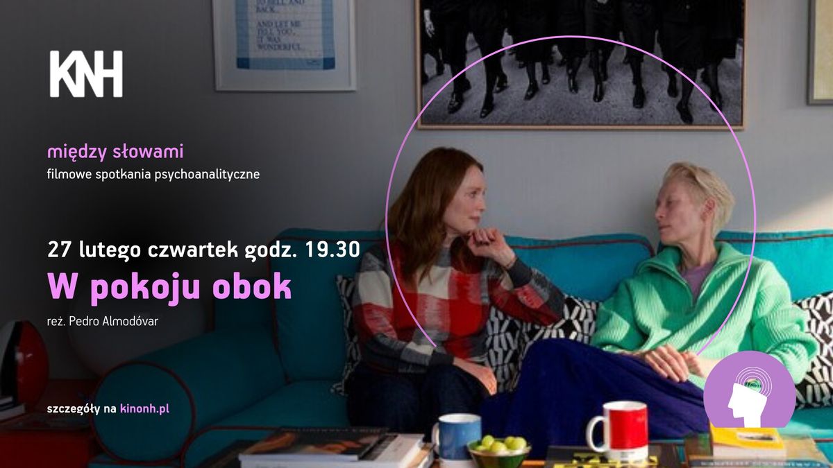 Pokaz filmu \u201eW pokoju obok\u201d + spotkanie z Ew\u0105 Majerczyk-Papiorek I Cykl Mi\u0119dzy S\u0142owami \ud83d\udcad