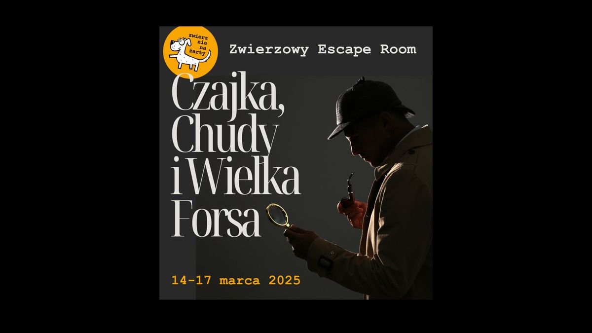 Czajka, Chudy i Wielka Forsa - Zwierzowy ESCAPE ROOM