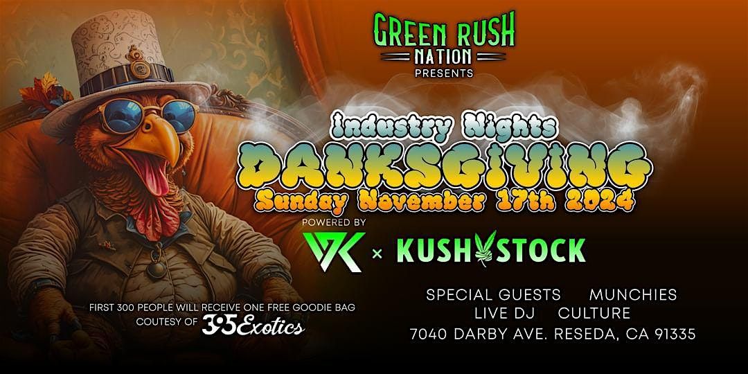 GREEN RUSH NATION - INDUSTRY NIGHTS - DANKSGIVING SESH