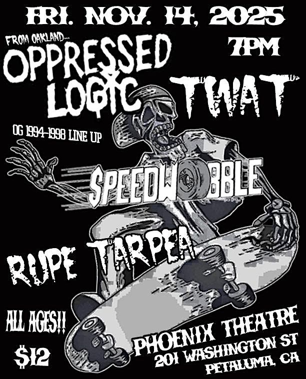 Oppressed Logic, TWAT, Speed Wobbles, Rupe Tarpea