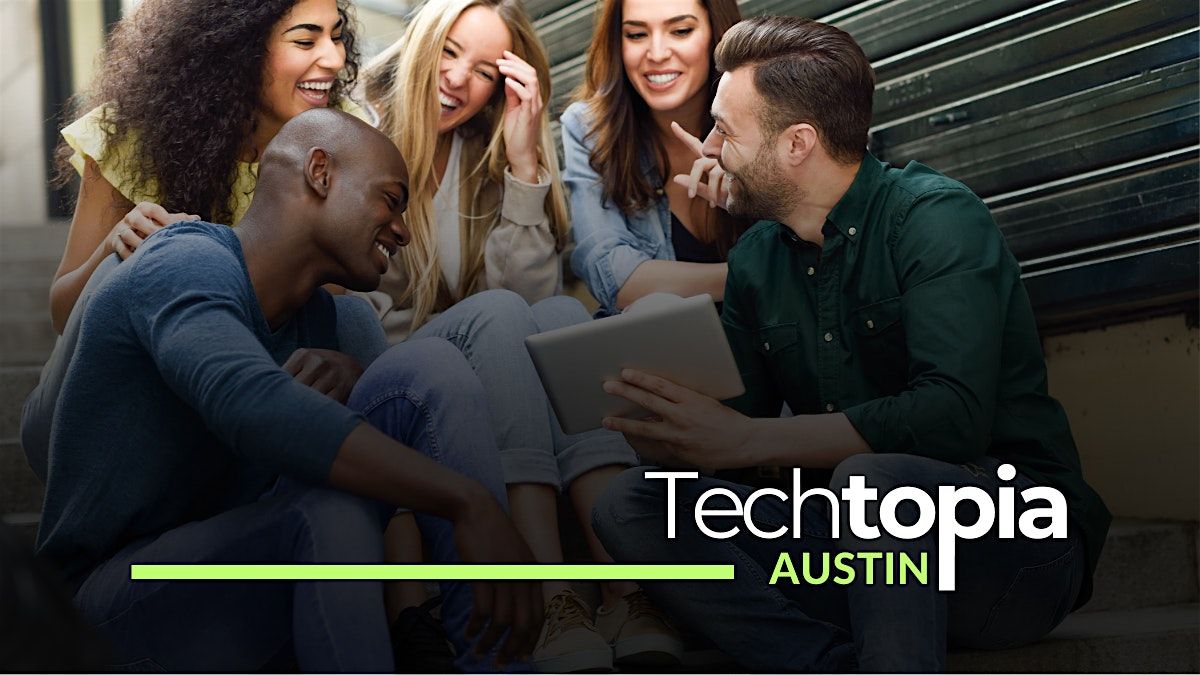 Techtopia Austin's Social: Build Your Tech Network