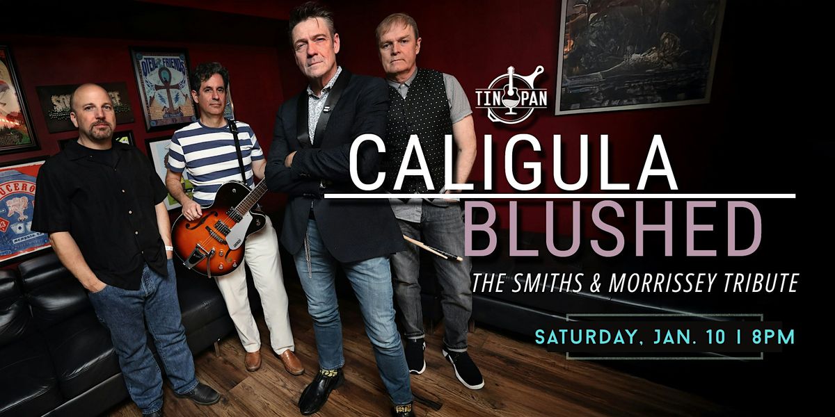 Caligula Blushed: The Smiths & Morrisey Tribute