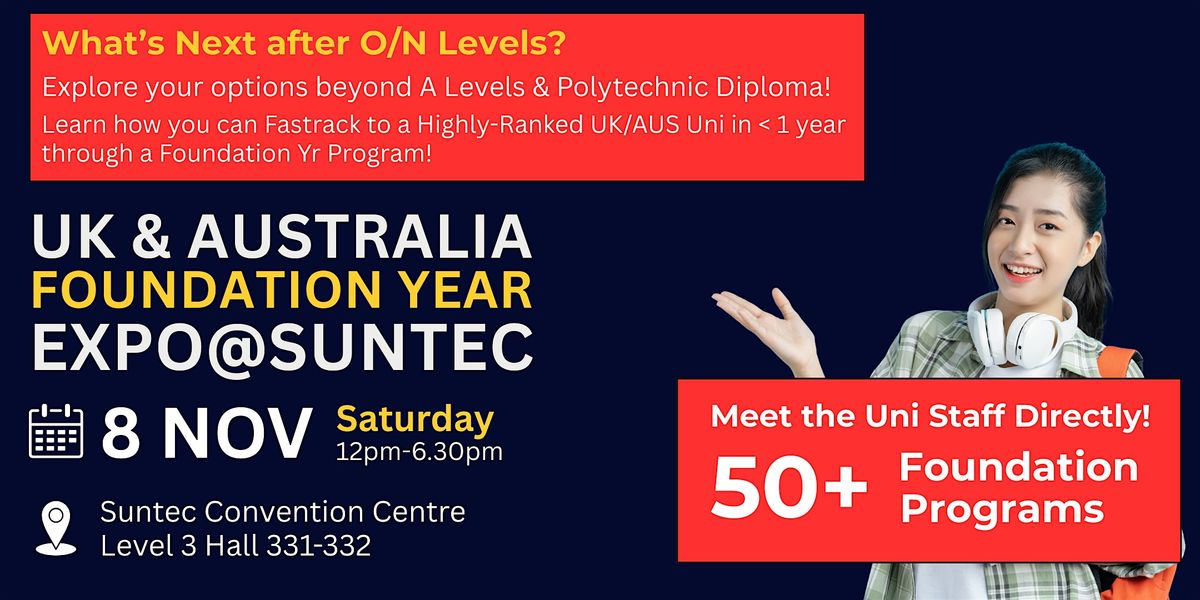 UK & Australia Foundation Year Expo@Suntec