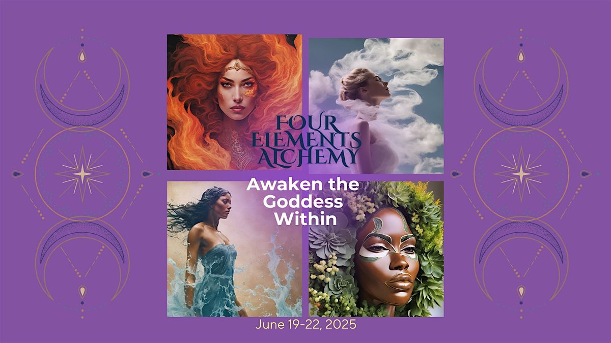 4 Elements Alchemy - Awaken the Goddess Within