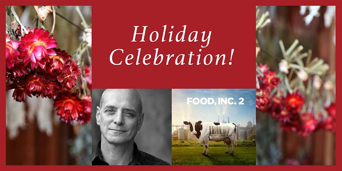 HGP Holiday Celebration: With Eric Schlosser and Food Inc 2 Screening